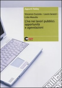 L'IVA nei lavori pubblici: opportunità e agevolazioni libro di Cuzzola Vincenzo - Iacazzi Laura - Masullo Lidia