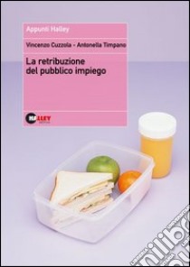 La retribuzione nel pubblico impiego libro di Cuzzola Vincenzo - Timpano Antonella