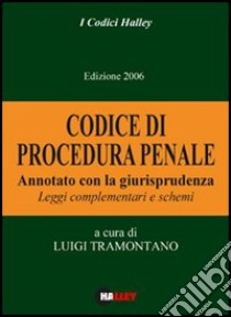 Codice di procedura penale. Annotato con la giurisprudenza. Leggi complementari e schemi libro