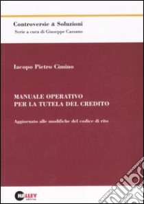 Manuale operativo per la tutela del credito libro di Cimino Iacopo Pietro