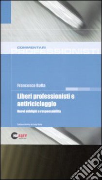 Liberi professionisti e antiriciclaggio. Nuovi obblighi e responsabilità libro di Buffa Francesco