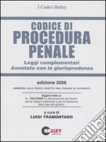 Codice di procedura penale 2006. Leggi complementari. Annotato con la giurisprudenza libro