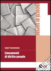 Lineamenti di diritto penale libro di Tramontano Luigi