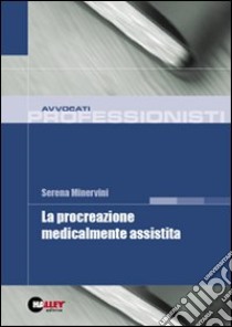 La procreazione medicalmente assistita libro di Minervini Serena