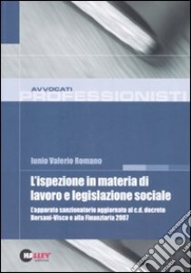 L'ispezione in materia di lavoro e legislazione sociale libro di Romano Iunio V.