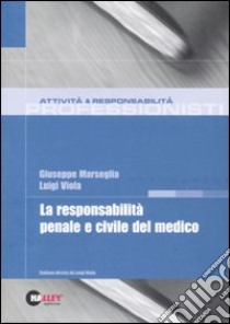 La responsabilità penale e civile del medico libro di Marseglia Giuseppe - Viola Luigi