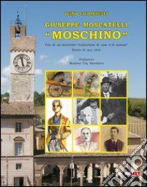 Giuseppe Moscatelli «Moschino» libro di Colonnelli Igino