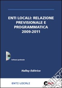 Enti locali: relazione previsionale e programmatica 2009-2011. Con CD-ROM libro di Marani Andrea