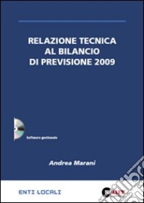 Relazione Tecnica Al Bilancio Di Previsione 2009 libro di Andrea Marani