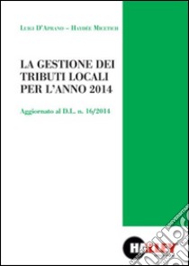 La gestione dei tributi locali per l'anno 2014 libro di D'Aprano Luigi; Micetich Haydée