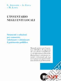 L'inventario negli enti locali libro di Angelone Carmela; Cecca Alberto; Lanza Daniele