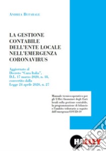 La gestione contabile dell'ente locale nell'emergenza coronavirus libro di Bufarale Andrea