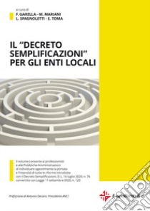 Il «decreto semplificazioni» per gli enti locali. Il D.L. 16 luglio 2020, n. 76 convertito con Legge 11 settembre 2020, n. 120 libro di Garella Fabio; Mariani Marco; Spagnoletti Leonardo