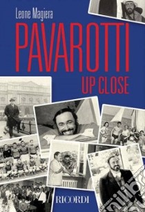 Pavarotti Up Close libro di Magiera Leone