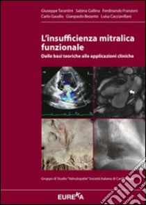 L'insufficienza mitralica funzionale. Dalle basi teoriche alle applicazioni cliniche libro