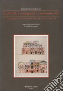 Architetti e ingegneri a confronto. Vol. 3 libro di Debenedetti E. (cur.)