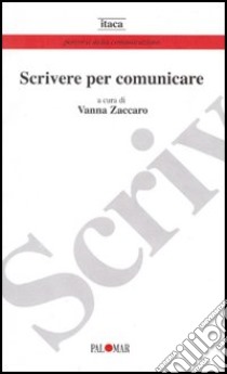 Scrivere per comunicare libro di Zaccaro Vanna