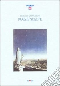 Poesie scelte libro di Corazzini Sergio; Ferraris A. (cur.)