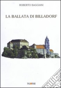 La ballata di Billadorf libro di Baggiani Roberto