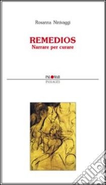 Remedios. Narrare per curare libro di Ninivaggi Rosanna