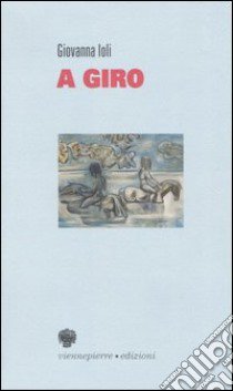 A giro libro di Ioli Giovanna