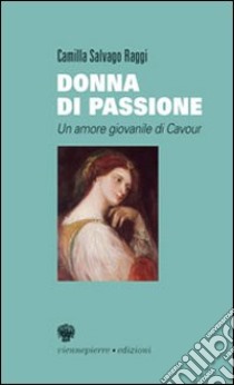 Donna di passione libro di Salvago Raggi Camilla