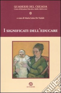 I significati dell'educare libro di De Natale M. L. (cur.)