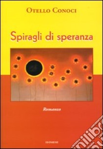 Spiragli di speranza libro di Conoci Otello