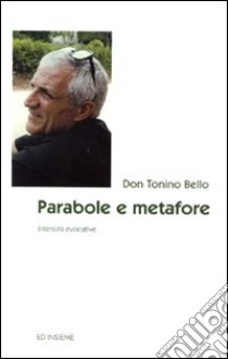 Parabole e metafore. Intensità evocative libro di Bello Antonio