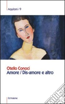 Amore. Dis-amore e altro libro di Conoci Otello