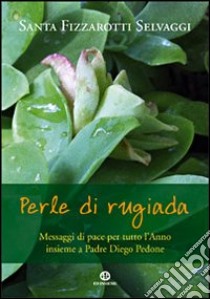 Perle di rugiada libro di Fizzarotti Selvaggi Santa