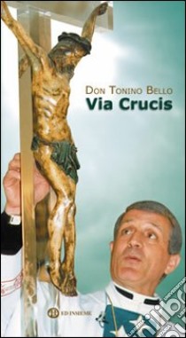 Via crucis libro di Bello Antonio; Brucoli R. (cur.)