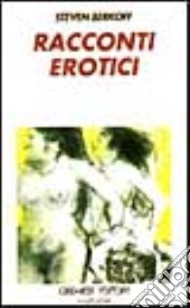 Racconti erotici libro di Berkoff Steven