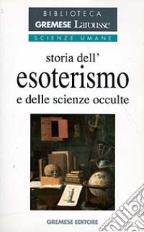 Storia dell'esoterismo e delle scienze occulte libro di Corsetti Jean-Paul