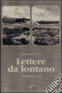 Lettere da lontano libro di Lupi Gordiano