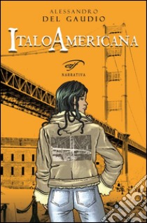 Italoamericana libro di Del Gaudio Alessandro