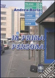 In prima persona libro di Borla Andrea