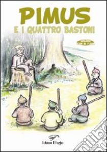 Pinus e i quattro bastoni libro di Testi Sauro