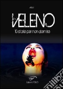 Veleno. 10 storie per non dormire libro