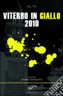 Viterbo in giallo 2010 libro di Marchetti F. (cur.)