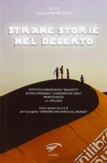 Strane storie nel deserto libro di Testi S. (cur.)