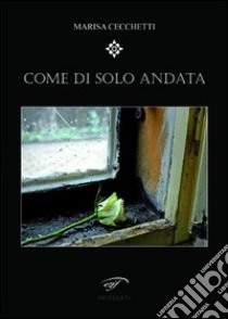 Come di solo andata libro di Cecchetti Marisa