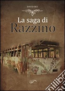 La saga di Razzino libro di Bee David