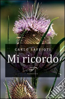 Mi ricordo libro di Saffioti Carlo