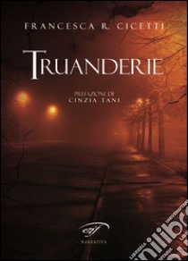 Truanderie libro di Cicetti Francesca R.