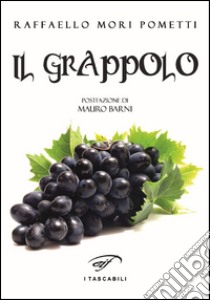 Il grappolo libro di Mori Pometti Raffaello