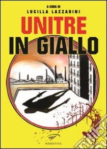 Unitre in giallo libro di Lazzarini L. (cur.)