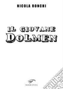 Il giovane Dolmen libro di Ronchi Nicola