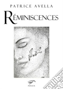 Réminiscences. Nomaderie et pointillisme. Ediz. italiana e francese libro di Avella Patrice