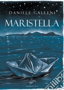 Maristella libro di Galleni Daniele